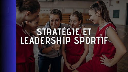 Représentation de la formation : Sport Business 4 : Stratégie et Leadership Sportif