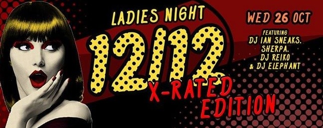 F.Club presents 12/12 (Ladies Night) - X-Rated Edition