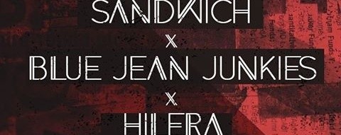 Sandwich, Blue Jean Junkies & Hilera
