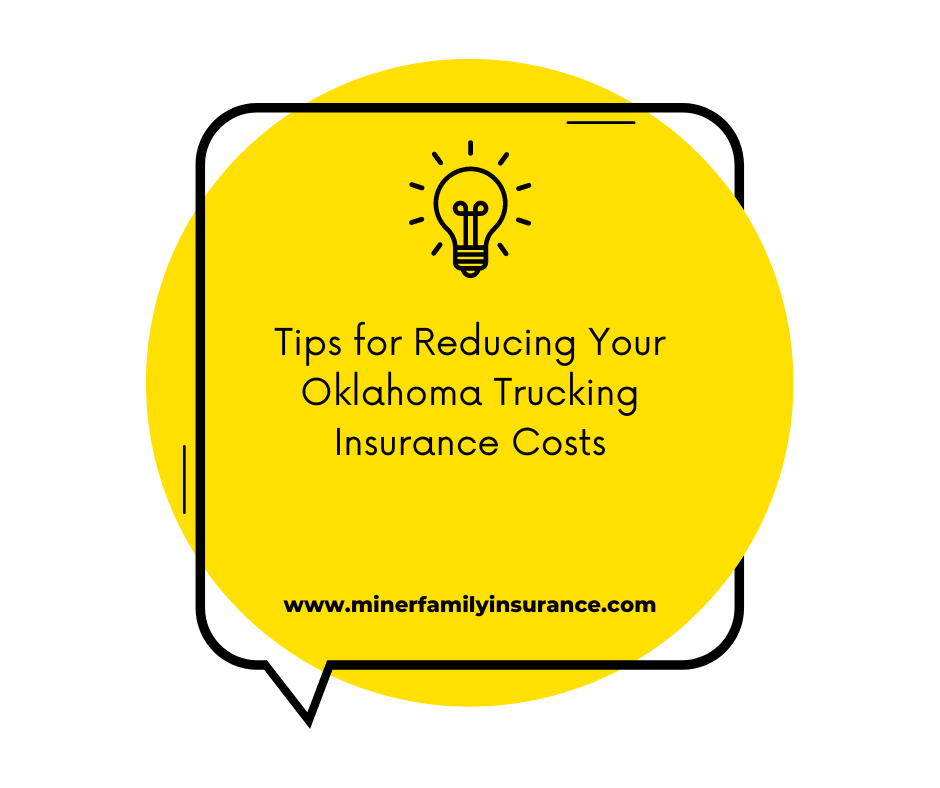 Tips for Reducing Your Oklahoma Trucking Insurance Costs