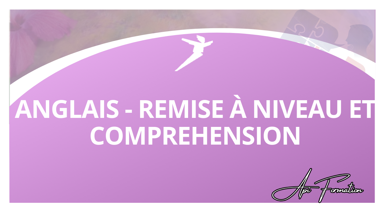 Représentation de la formation : ANGLAIS - REMISE A NIVEAU ET COMPREHENSION