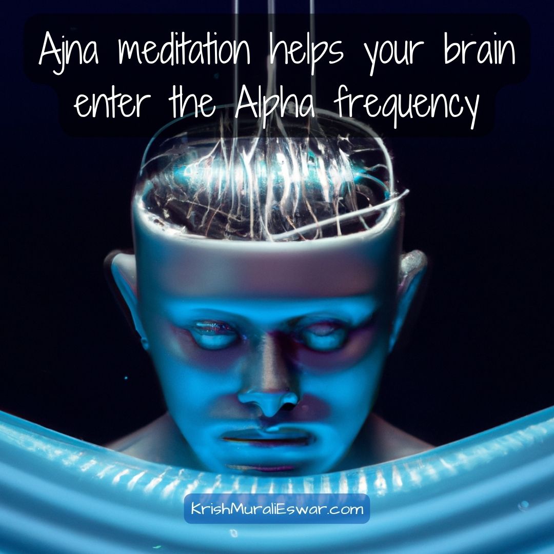 Ajna meditation helps your brain enter the Alpha frequency