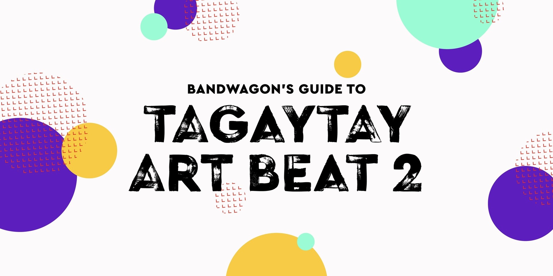Bandwagon's Guide to Tagaytay Art Beat 2