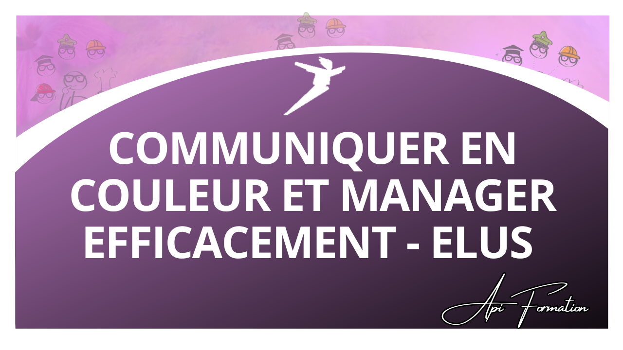 Représentation de la formation : COMMUNIQUER EN COULEUR ET MANAGER EFFICACEMENT - ELUS - 