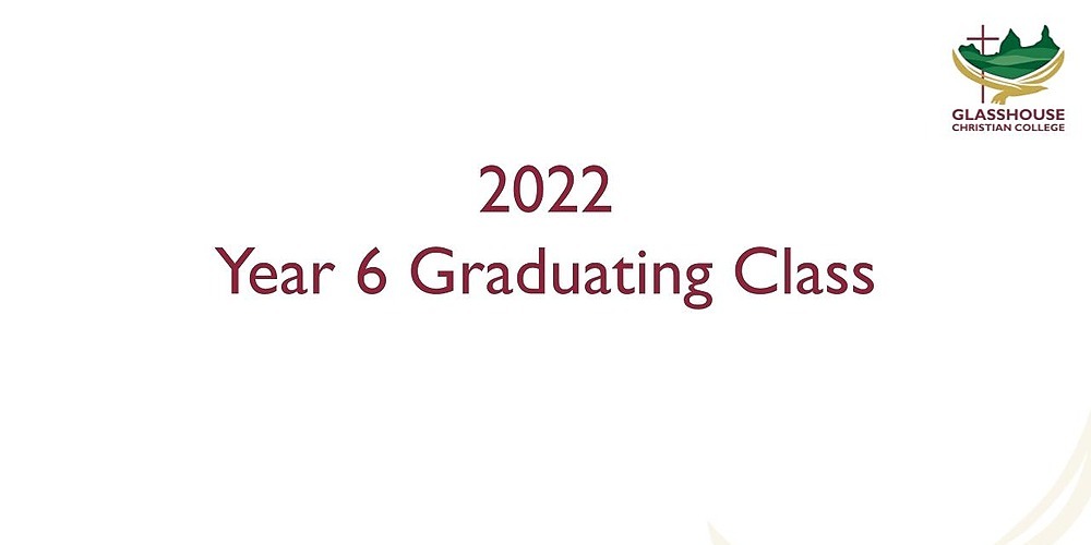 2022 GCC Year 6 Graduation Assembly , Beerwah, Wed 30th Nov 2022, 930