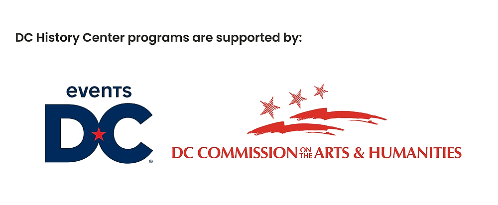 DC History Center programs are supported by EventsDC and the DC Commission on the Arts and Humanities.