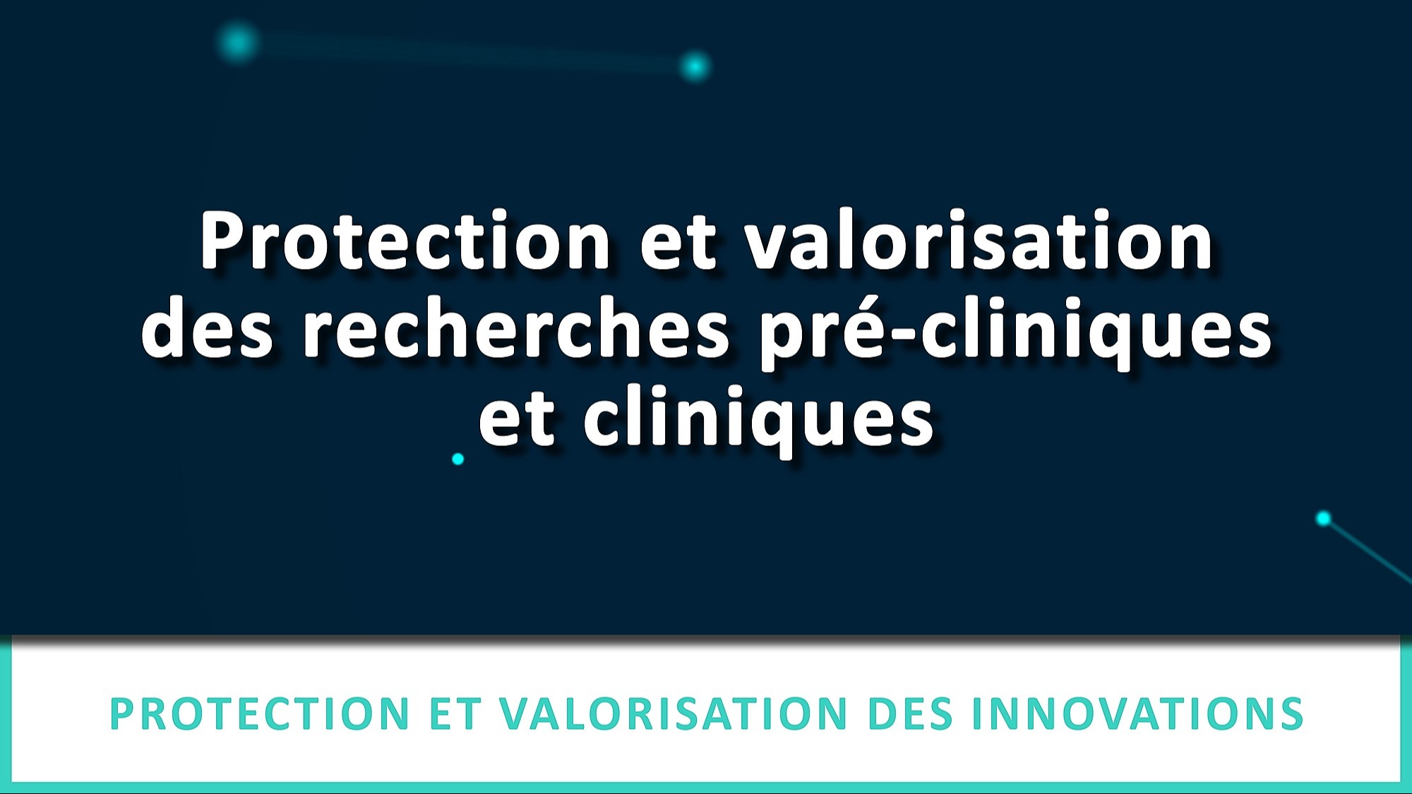 Représentation de la formation : Protection et valorisation des recherches pré-cliniques et cliniques