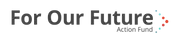 Logo de For Our Future Fund
