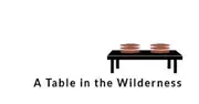 Logo de A Table in the Wilderness