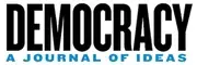 Logo of Democracy: A Journal of Ideas