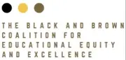 Logo of The Black and Brown Coalition for Educational Equity and Excellence