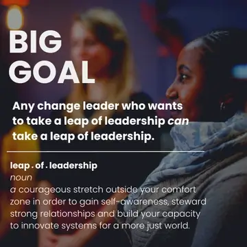 Big Goal: Any leader who wants to take a leap of leadership CAN take a leap of leadership.