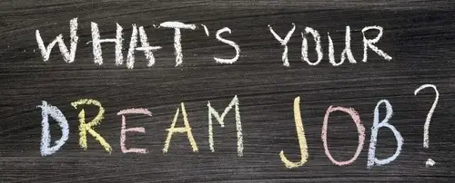 A chalkboard that says 'What's your dream job?'
