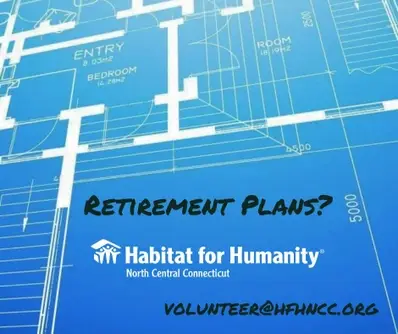 Retirement Plans? Habitat for Humanity of North Central CT Volunteer Opportunities!