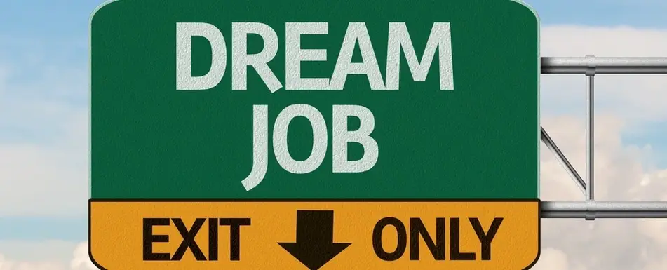 A road sign that says 'Dream Job Exit Only'.