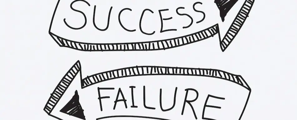 An illustration of arrows with the words 'Success' pointing upwards and 'Failure' pointing downwards.