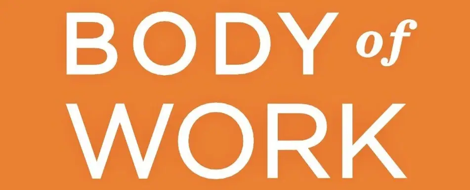 A graphic that says ' Body of Work'.