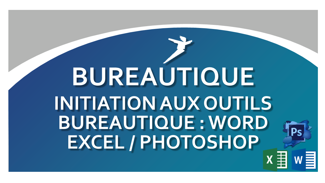 Représentation de la formation : INITIATION AUX OUTILS BUREAUTIQUE : Word, Excel et Photoshop