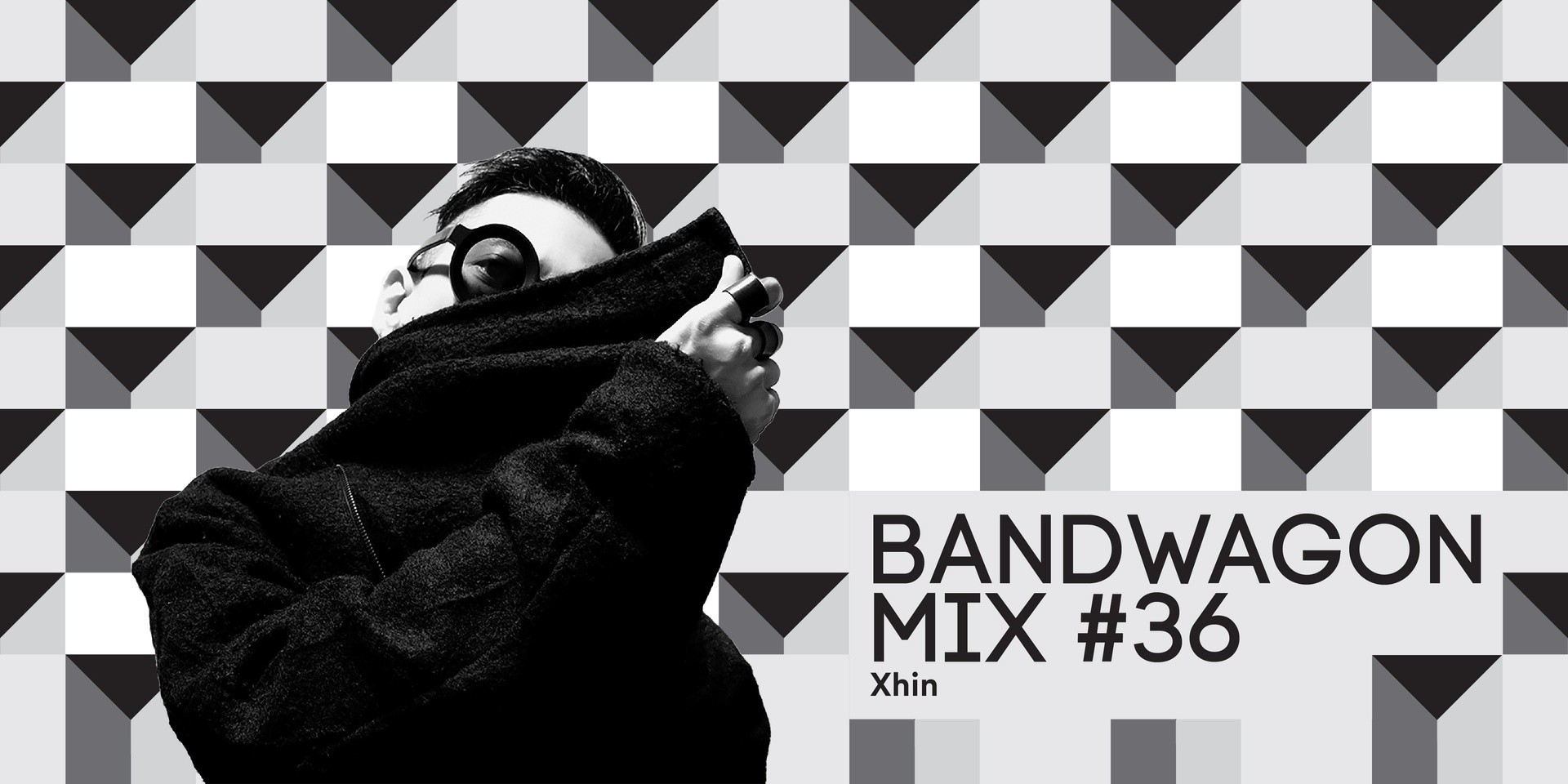 Bandwagon Mix #36: Xhin
