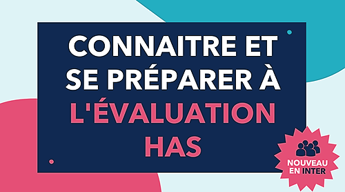 Représentation de la formation : Connaître et se préparer à l'évaluation HAS dans son ESSMS 