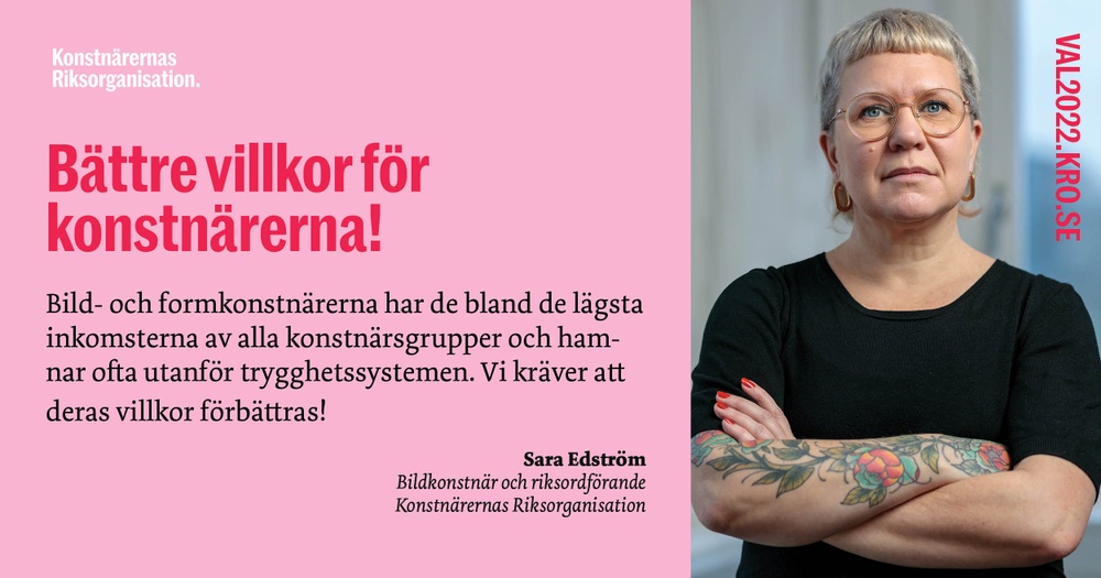 Material för Konstnärernas Riksorganisations kampanj "Så stärker vi bild- och formkonstnärerna!" med bild på Sara Edström, bildkonstnär och riksordförande. Foto: Jann Lipka