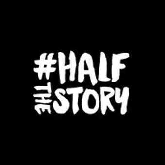 #HalfTheStory