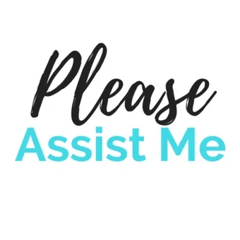 Please Assist Me