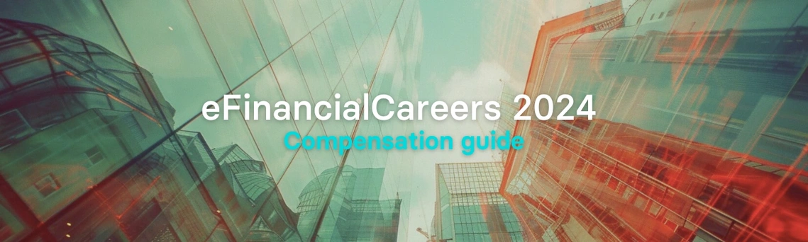 eFinancialCareers compensation guide 2024