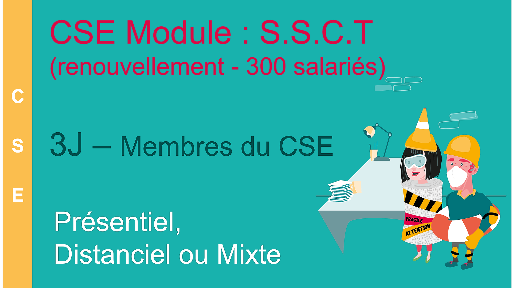 Représentation de la formation : Membre du CSE - Module SSCT - 3 Jours - (CSE-SSCT-3J)