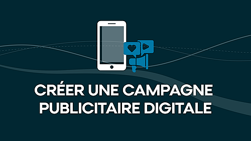 Représentation de la formation : CREER UNE CAMPAGNE PUBLICITAIRE DIGITALE