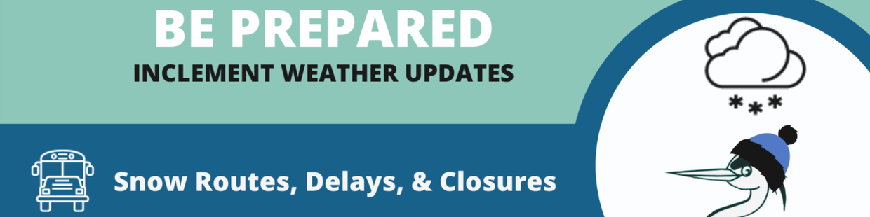 A teal banner with white text announcing "Be Prepared: Inclement Weather Updates." A cartoon of a crane wearing a beanie is on the right side of the banner.