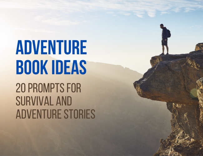 Adventure Book Ideas: 20 Prompts for Survival and Adventure
Stories
