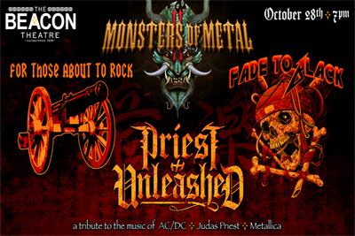 BT - Monsters of Metal: Priest Unleashed, For Those About To Rock, & Fade to Black - October 28, 2023, doors 6:00pm