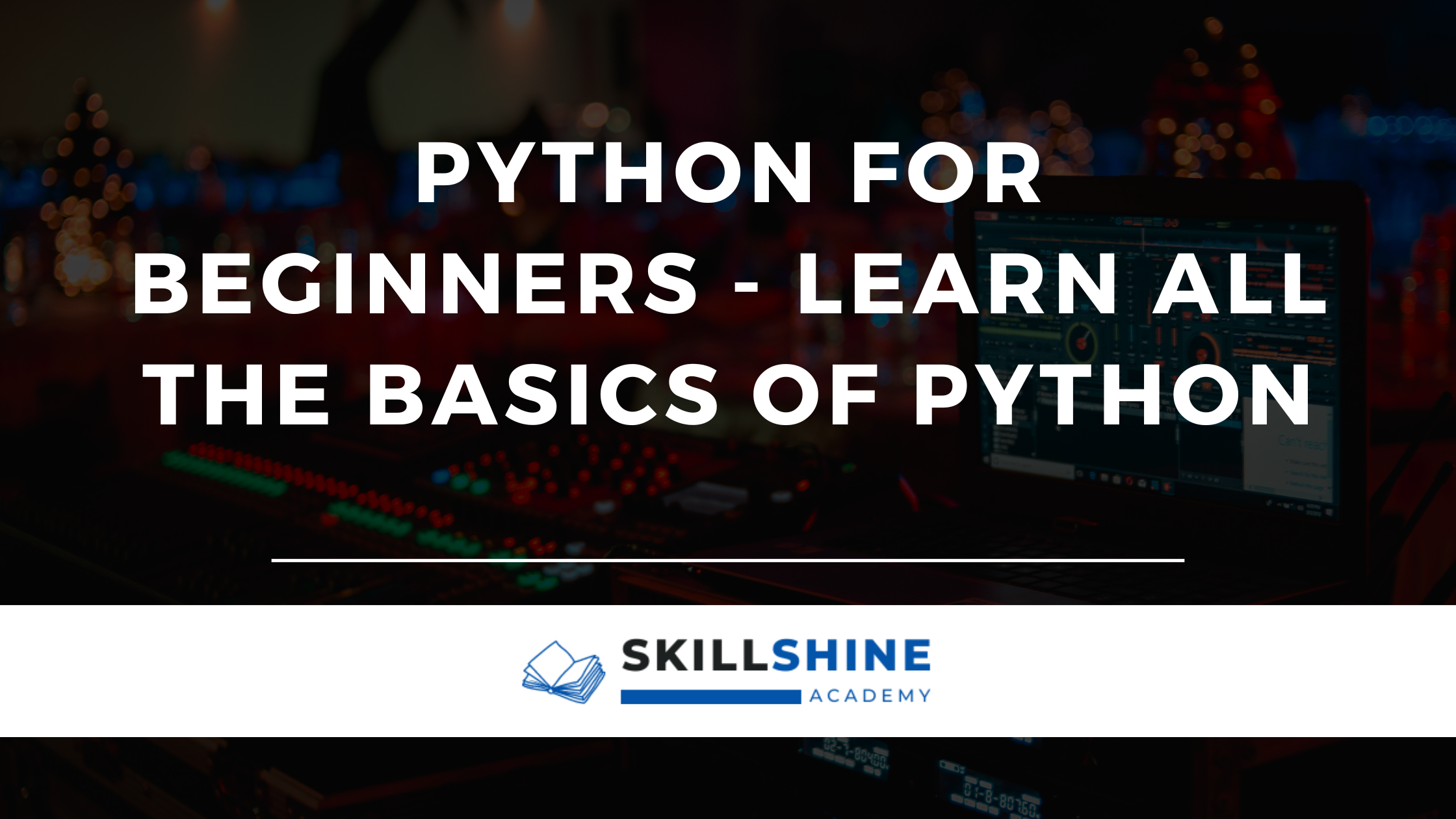 python-for-beginners-learn-all-the-basics-of-python-skill-shine