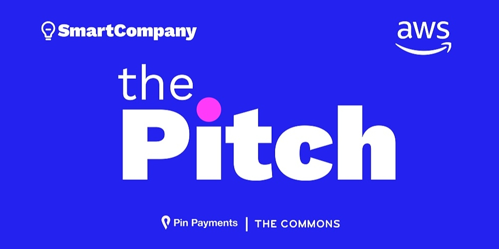 the Pitch - SmartCompany, AWS, Pin Payments & The Commons
