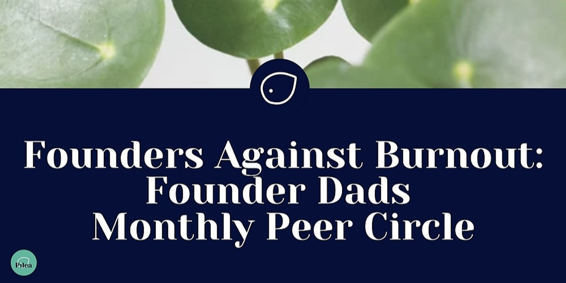 Founders Against Burnout: Founder Dads Monthly Peer Circle