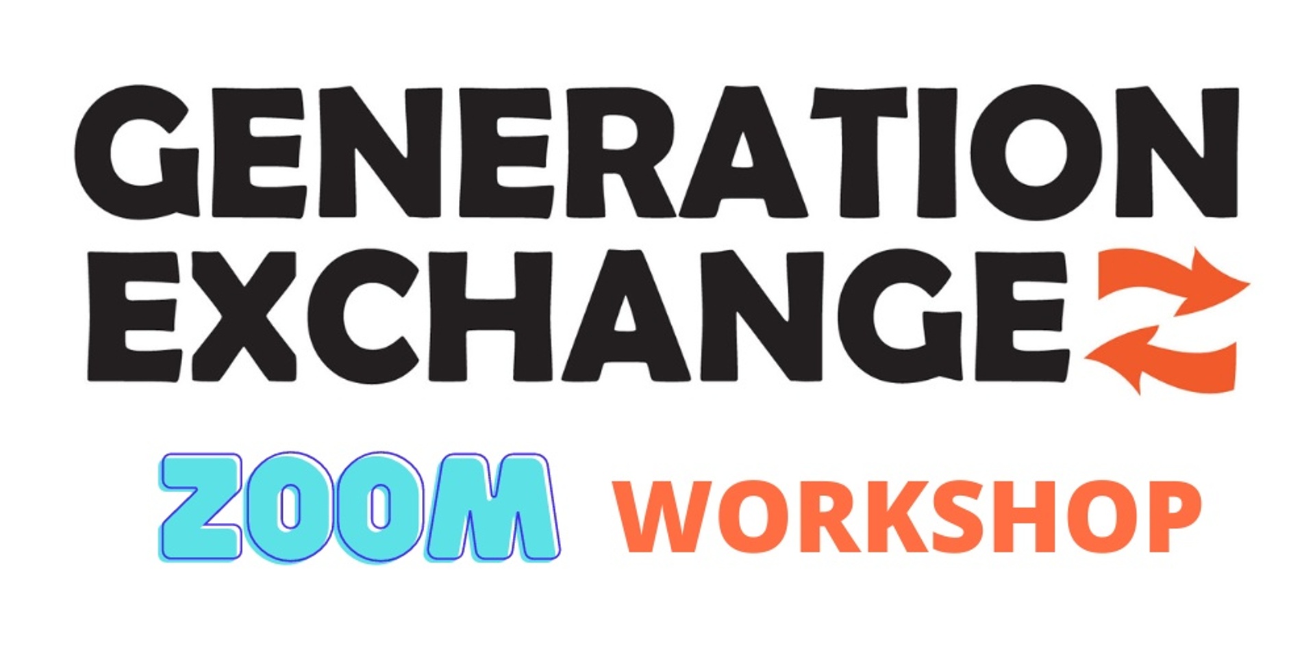 Generation Exchange Zoom Workshop