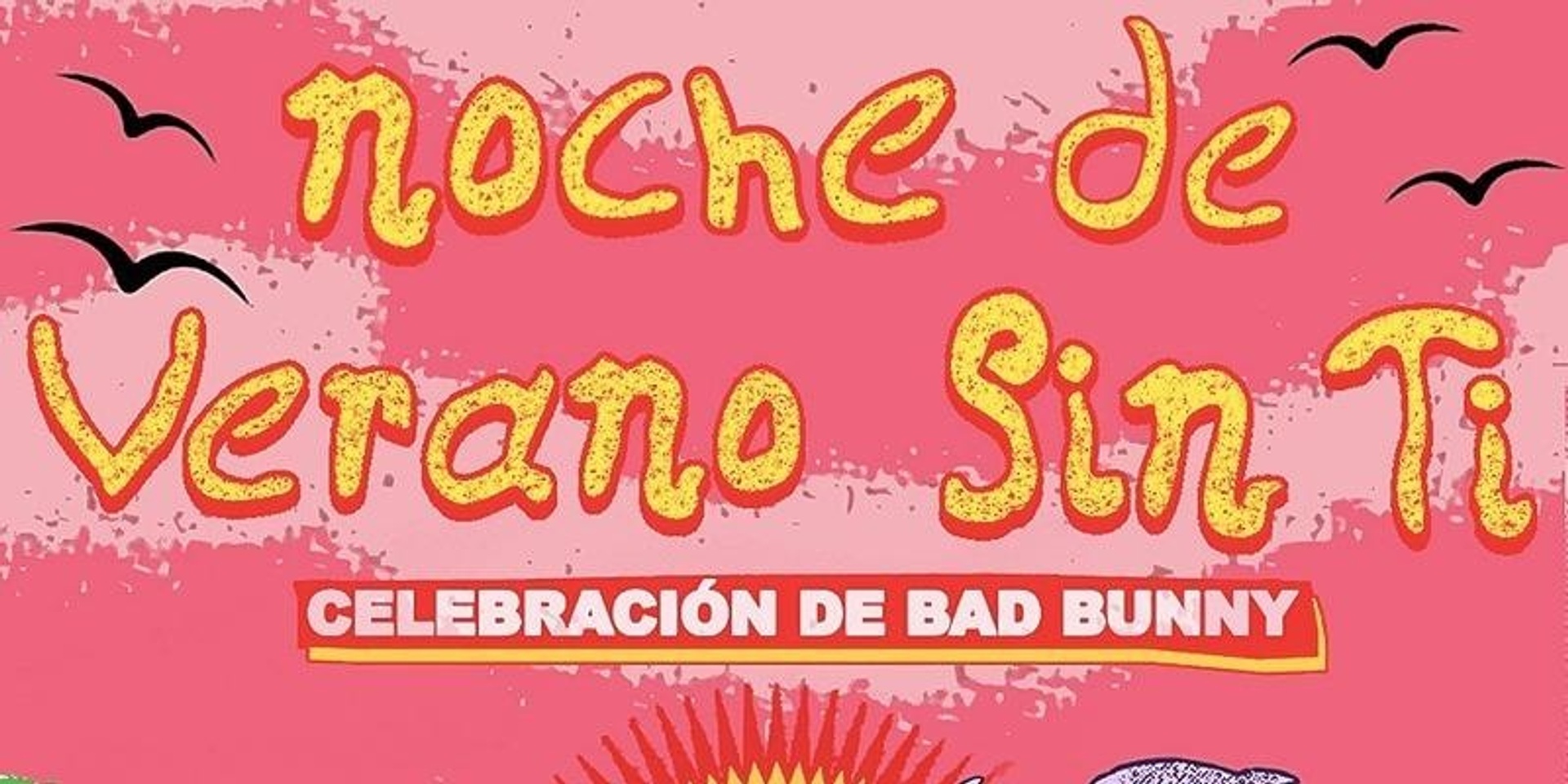 NOCHE DE VERANO SIN TI - Celebración de Bad Bunny! - VANCOUVER