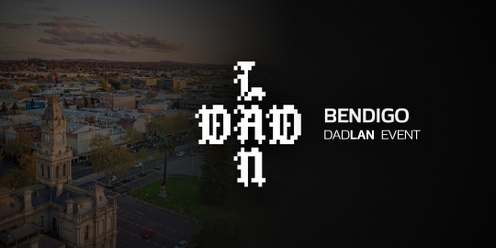 DadLAN Bendigo October 2024