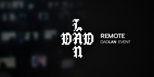 DadLAN Remote October 2024