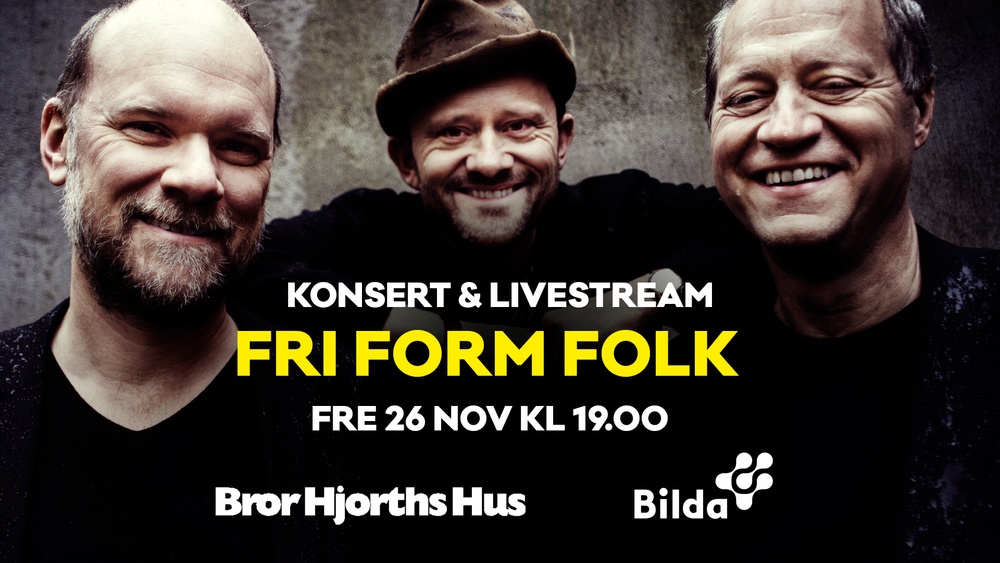 Fri Form Folk 
(Olof Misgeld, Petter Berndalen och Sven Ahlbäck)
Konsert på Bror Hjorths Hus
Fredag 26 november kl 19