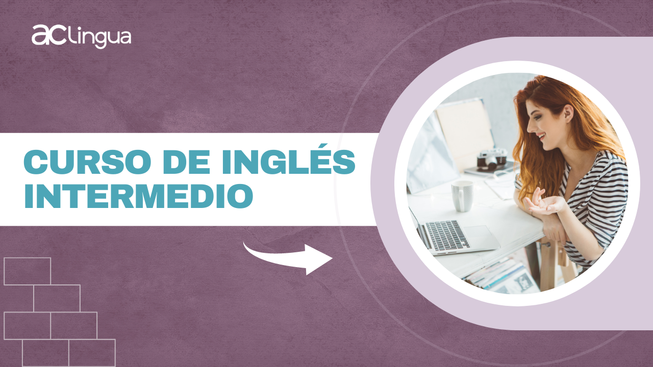 Inglés Para Nivel Intermedio (B1) | ACLingua - Plataforma De Cursos En