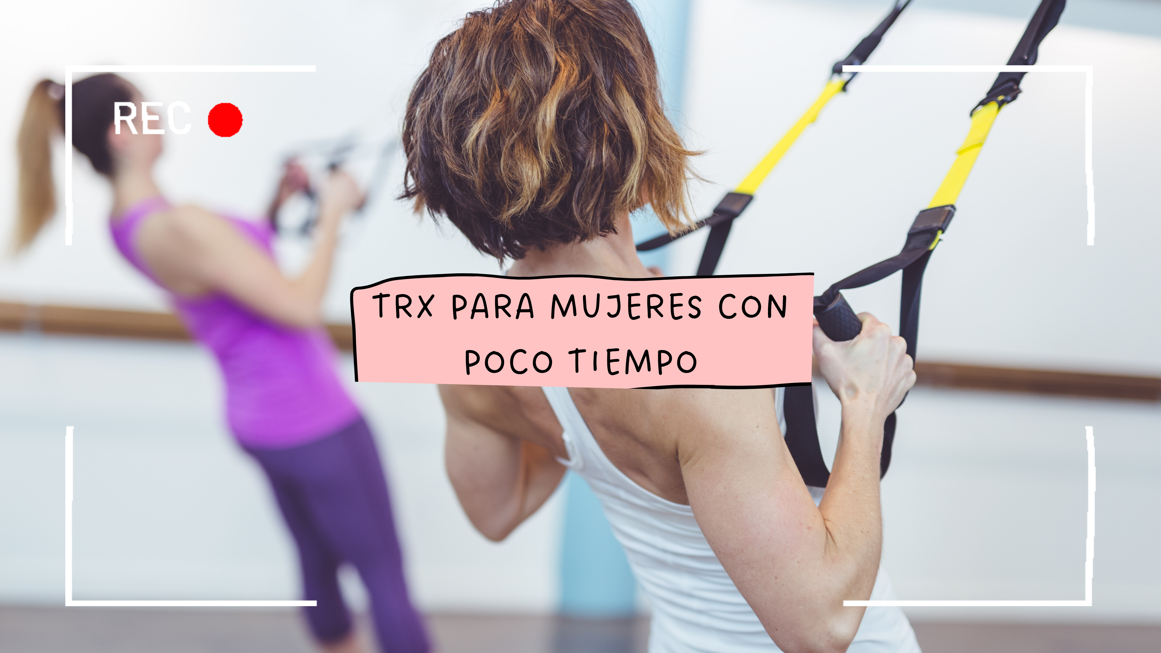 TRX: qué es, mejores ejercicios para tus entrenamientos