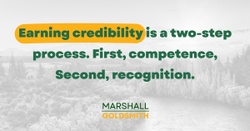 Marshall Goldsmith Shows Why Credibility Must Be Earned