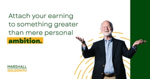 Marshall Goldsmith Helps People Find Fulfillment Despite Terrible Dangers  
