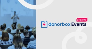 Introducing evolved Donorbox Events. Enhanced to elevate every ticketed fundraising event, end-to-end.