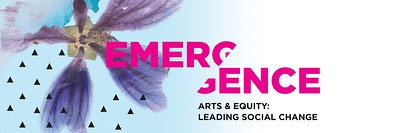 Emergence Symposium: Arts & Equity, Leading Social Change | Longboat