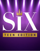SiX The Musical Teen Edition at Christ Church