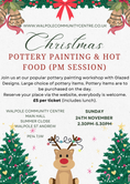 2nd Session-Christmas Pottery Paint & hot food, 24th Nov 14:30-17:30