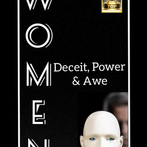 WOMEN: Deceit, Power & Awe